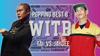 TAI vs JAYGEE｜Popping八强 @ WITB 2019
