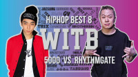 5000 vs RHYTHMGATE｜Hiphop八强 @ WITB 2019