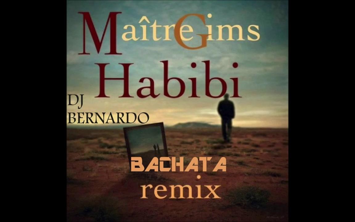 Maitre Gims Habibi Bachata Remix Dj Bernardo