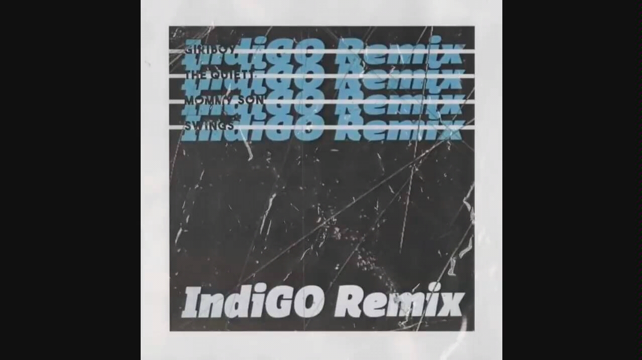 IndiGO Remix - Giriboy Swings The Quiett 妈咪手