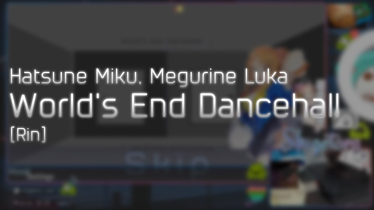chocomint | Hatsune Miku, Megurine Luka - World's End Dancehall [Rin] +HDDT 99.9
