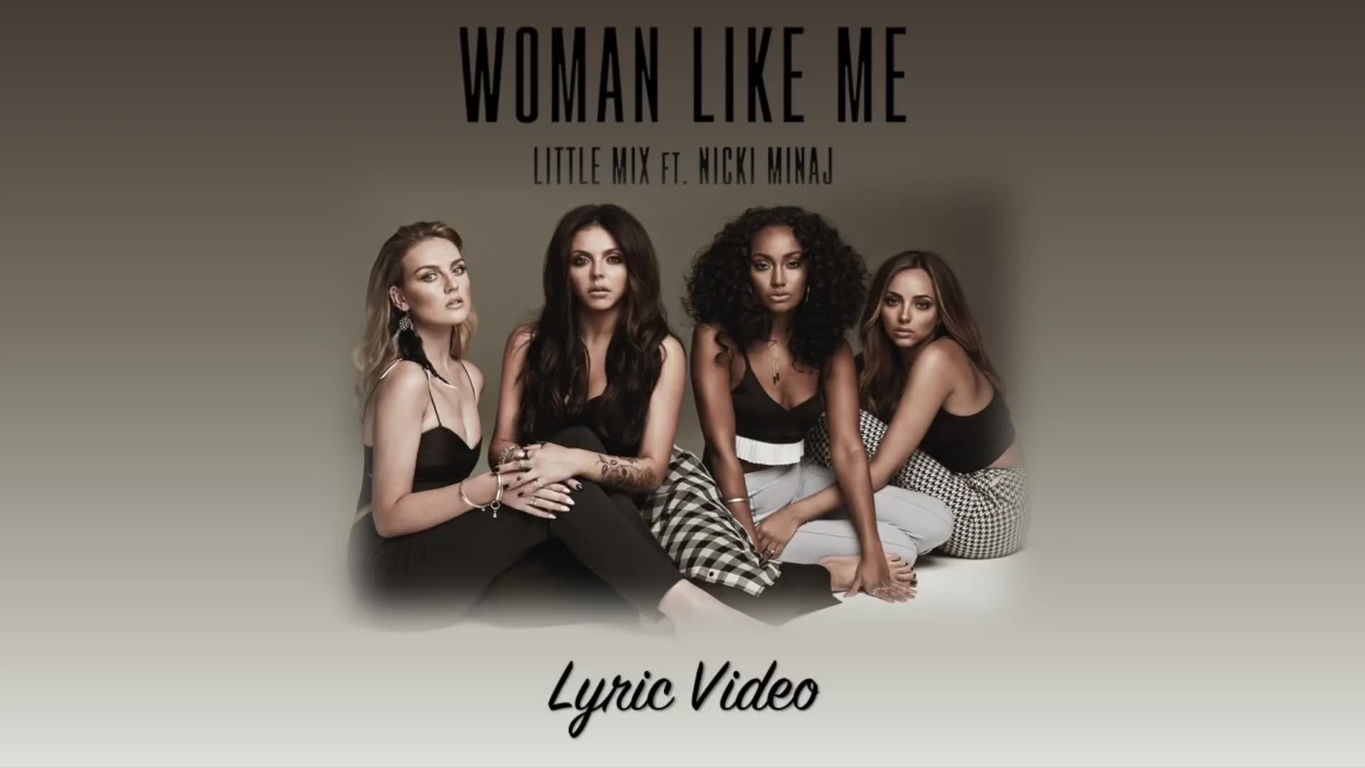 【 Little Mix 】与Nicki Minaj合作雷鬼单曲"Woman Like Me"官方歌词字幕