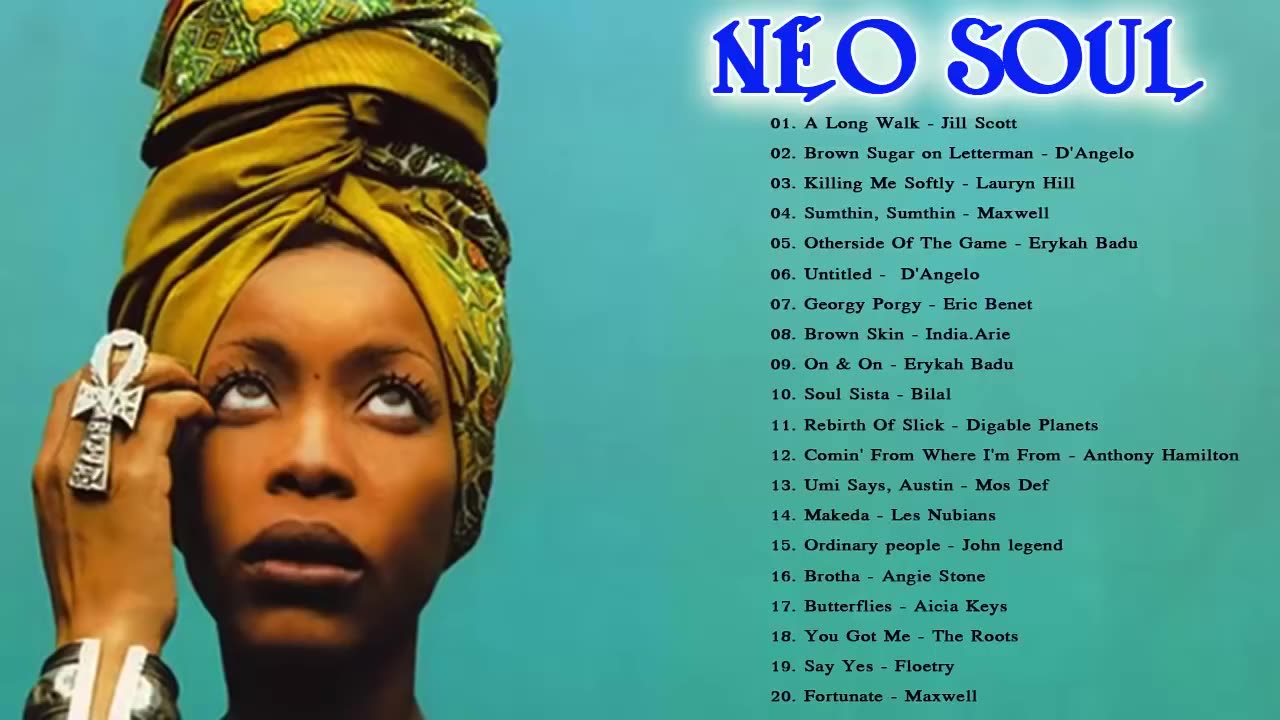 【听歌向】50 Greatest Neo Soul Songs 五十首新灵魂乐 听到爽