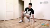 详细的街舞breaking六步教学视频
