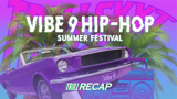 TrillRECAP Vibe 9 hiphop summer festival