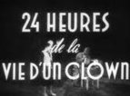 小丑生命中的一天
		
	
    
        24 Heures De La Vie D'un Clown;Vingt-quatre heures de